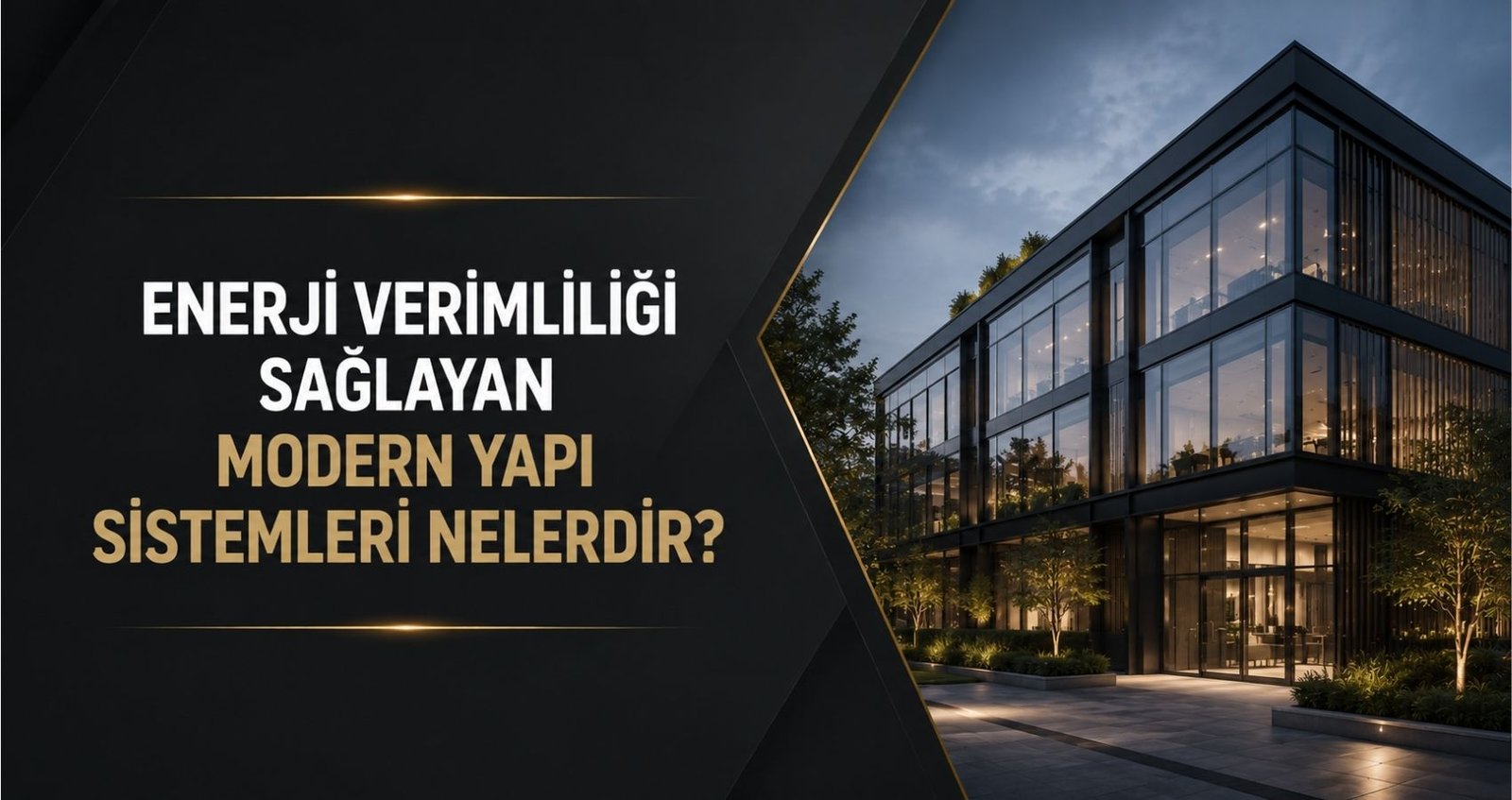 Enerji Verimliliği Sağlayan Modern Yapı Sistemleri Nelerdir?