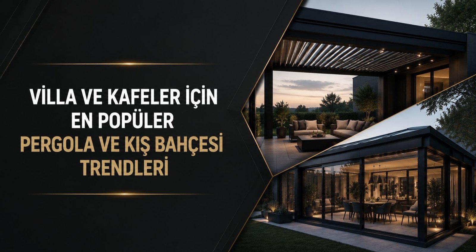 Villa ve Kafeler İçin En Popüler Pergola ve Kış Bahçesi Trendleri